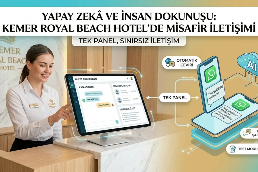 Kemer Royal Beach Hotel’in teknoloji ekibi, WhatsApp üzerinden misafir karşılama, günlük bilgilendirme ve yapay zekâ destekli otomatik yanıt sistemini nasıl geliştirdi?