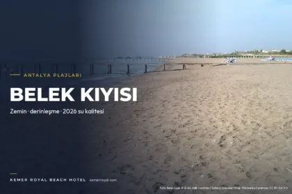 Kadriye Halk Plajı (Serik): Zemin, Derinlik ve 2026 Su Kalitesi