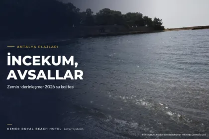 İncekum Plajı (Alanya): Zemin, Derinlik ve 2026 Su Kalitesi